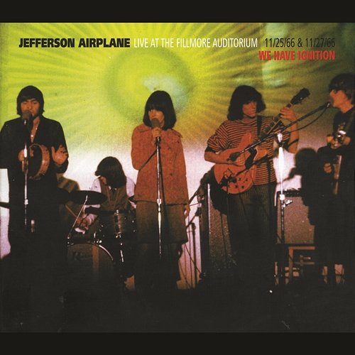 Live At The Fillmore Auditorium 11/25/66 & 11/27/66 - We Have Ignition Jefferson Airplane
