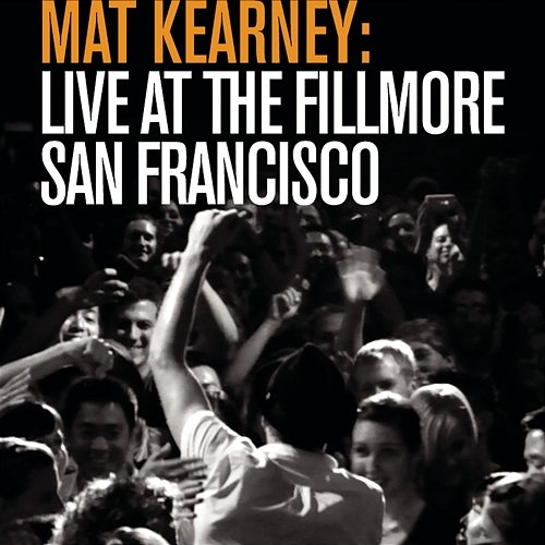 Live at The Fillmore - San Francisco Mat Kearney