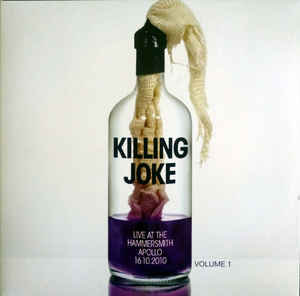 Live At The Hammersmith Apollo 16.10.2010 Volume 1 Killing Joke