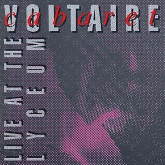 Live At The Lyceum Cabaret Voltaire