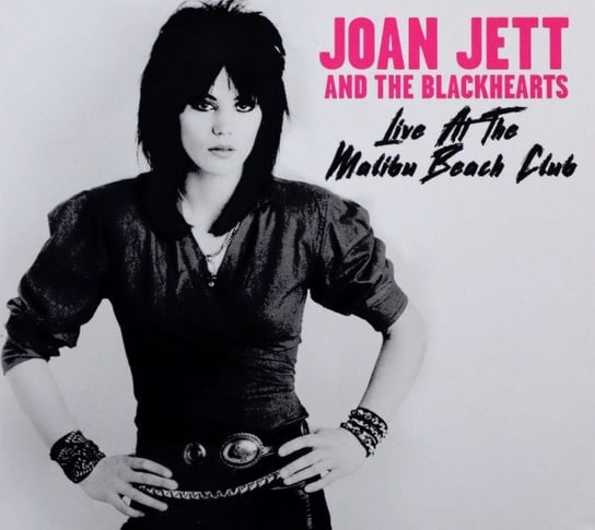 Live At The Malibu Beach Club Joan Jett & The Blackhearts