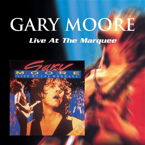 Live At the Marquee Gary Moore