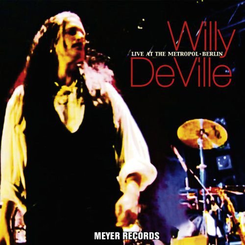Live At The Metropol, Berlin Willy Deville