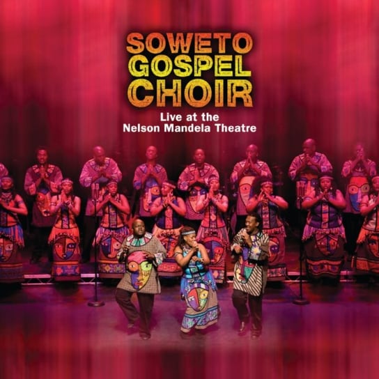 Live at the Nelson Mandela Theatre Soweto Gospel Choir