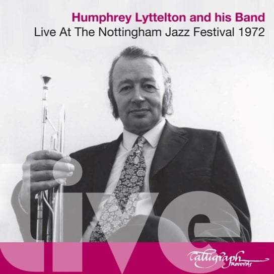 Live At The Nottingham Jazz Festival 1972 Humphrey Lyttelton and His Band