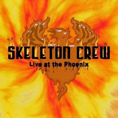 Live At The Phoenix Skeleton Crew