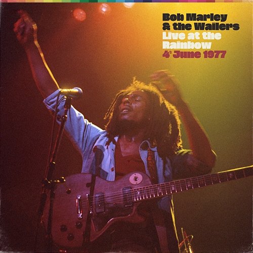 Live At The Rainbow, 4th June 1977 Bob Marley & The Wailers