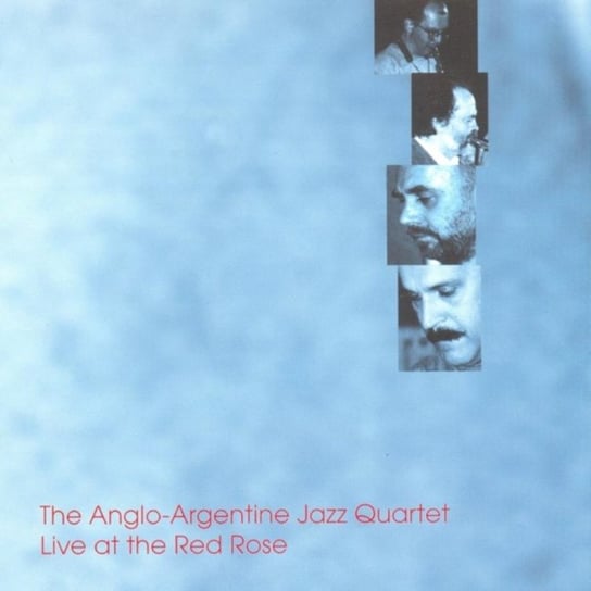 Live At The Red Rose The Anglo-Argentine Jazz Quartet