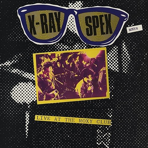 Live at the Roxy Club X-Ray Spex