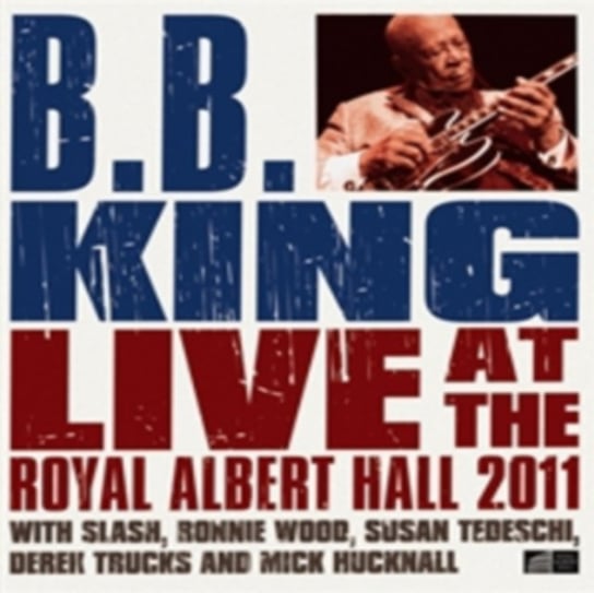 Live At The Royal Albert Hall B.B. King, Slash, Hucknall Mick, Wood Ronnie, Tedeschi Susan, Trucks Derek