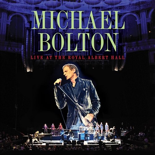 Live At The Royal Albert Hall Michael Bolton