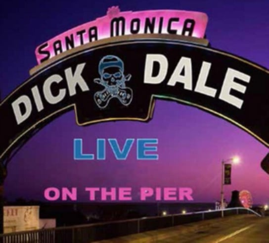 Live At The Santa Monica Pier Dale Dick