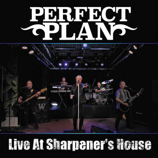 Live At The Sharpener's House Perfect Plan