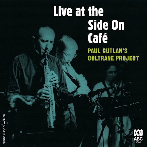 Live At The Side On Café Paul Cutlan’s Coltrane Project