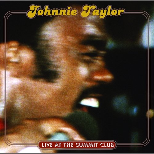 Live At The Summit Club Johnnie Taylor