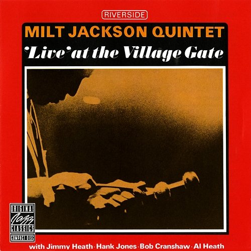'Live' At The Village Gate Milt Jackson Quintet feat. Jimmy Heath, Hank Jones, Bob Cranshaw, Albert Heath