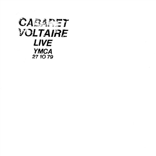 Live At The YMCA 27.10.79. Cabaret Voltaire