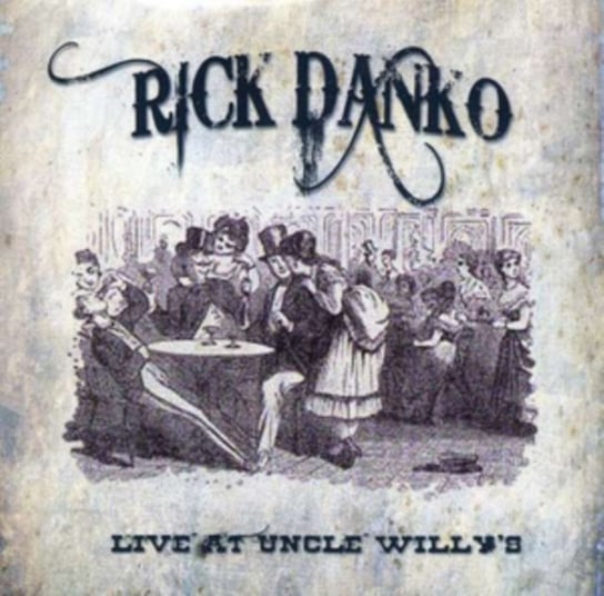 Live At Uncle Willy's Danko Rick