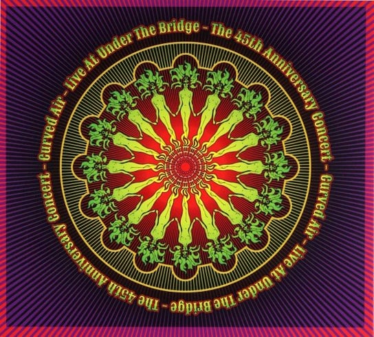 Live At Under The Bridge - The 45Th Anniversary Concert Curved Air