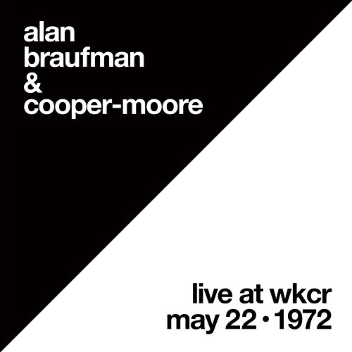 Live at WKCR, May 22, 1972 Alan Braufman & Cooper-Moore