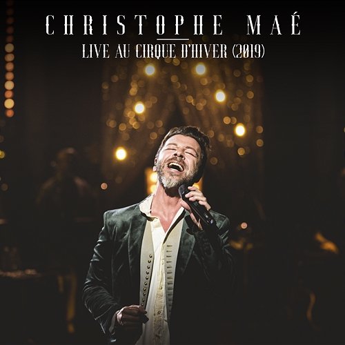 Live au Cirque d'Hiver (2019) Christophe Maé