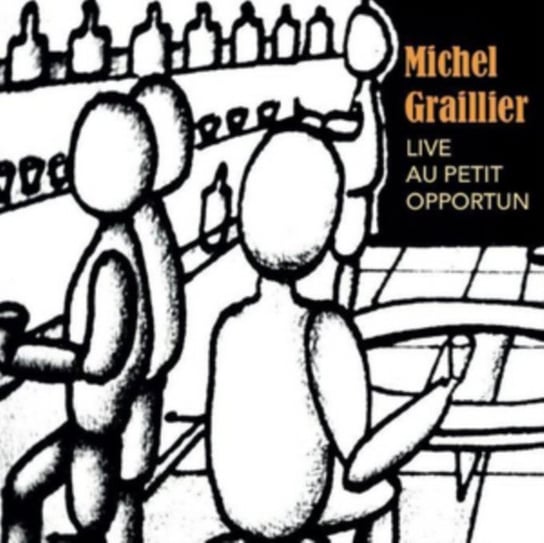 Live Au Petit Opportun Graillier Michel
