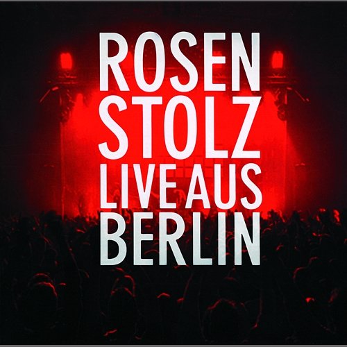 Live aus Berlin Rosenstolz