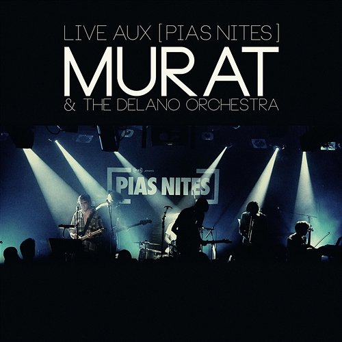 Live aux [PIAS] Nites Jean-Louis Murat