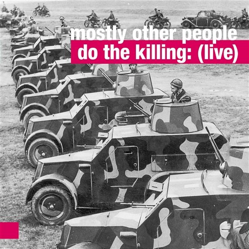(Live) Mostly Other People Do The Killing