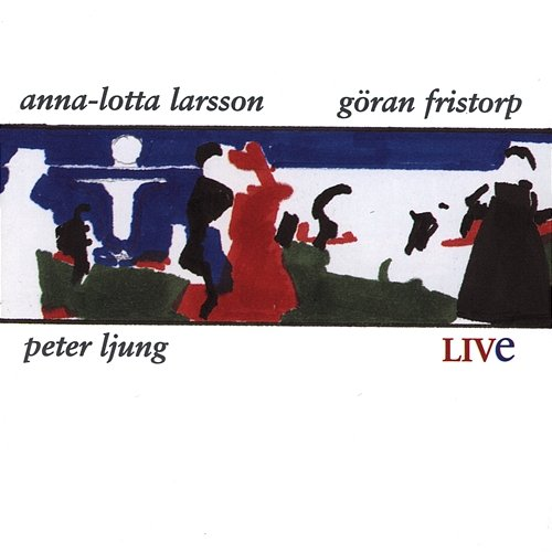 Live Peter Ljung, Anna-Lotta Larsson, Göran Fristorp