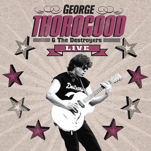 Live George Thorogood & The Destroyers