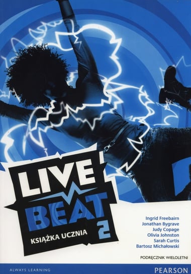 Live Beat 2. Podręcznik. Gimnazjum + CD Freebairn Ingrid, Bygrave Jonathan, Copage Judy, Johnston Olivia