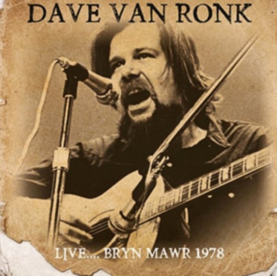 Live... Bryn Mawr 1978 Van Ronk Dave