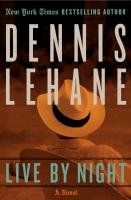 Live by Night Lehane Dennis
