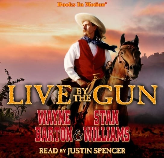 Live By The Gun Wayne Barton, Stan Williams