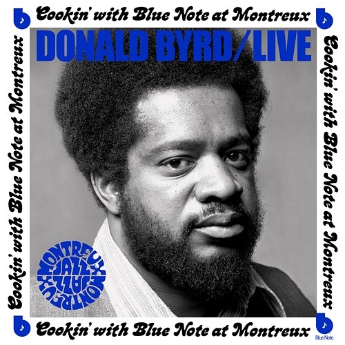 Live: Cookin' with Blue Note at Montreux Donald Byrd