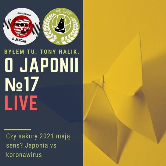 LIVE: Czy sakury 2021 mają sens? Japonia vs koronawirus - O Japonii - podcast Sokołowska Joanna, Rzentarzewski Konrad