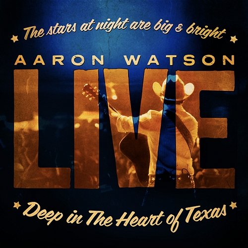 Live: Deep In The Heart of Texas Aaron Watson