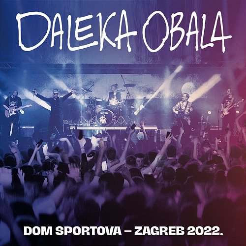 Live Dom Sportova Zagreb 2022 Daleka Obala