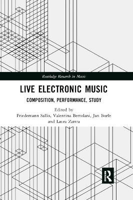 Live Electronic Music: Composition, Performance, Study Friedemann Sallis