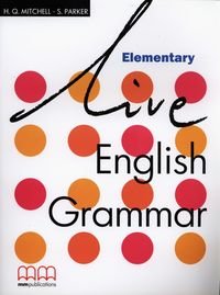 Live English Grammar. Elementary Mitchell H.Q., Parker S.