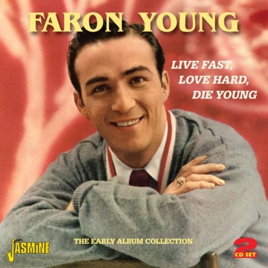Live Fast, Love Hard, Die Young Faron Young
