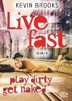 Live Fast, Play Dirty, Get Naked Brooks Kevin