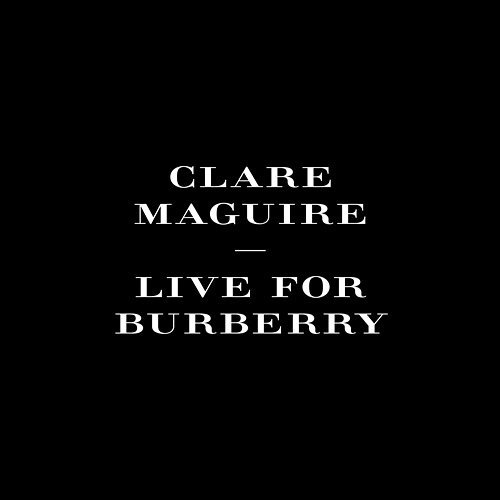 Live For Burberry Clare Maguire