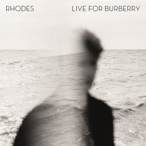Live for Burberry - EP Rhodes