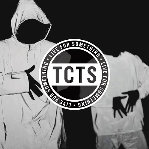 Live For Something TCTS
