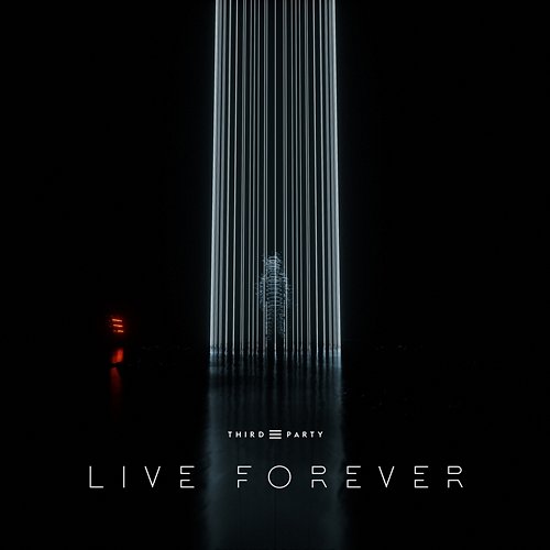 Live Forever Third Party
