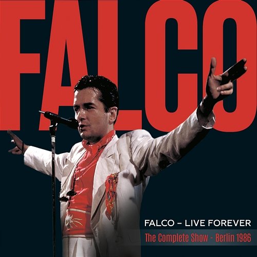 Live Forever (The Complete Show - Berlin 1986) Falco