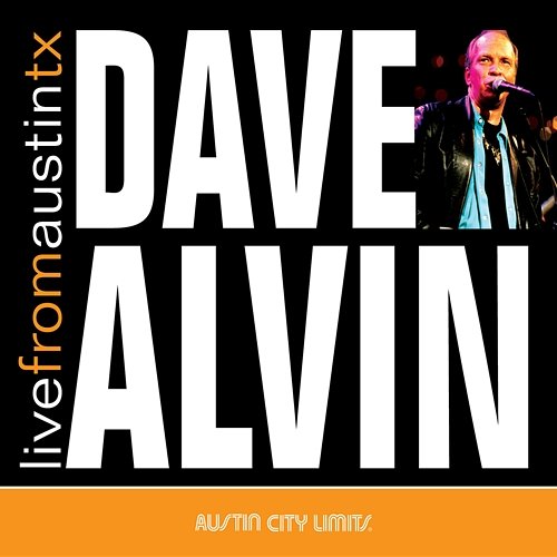 Live from Austin, TX: Dave Alvin Dave Alvin
