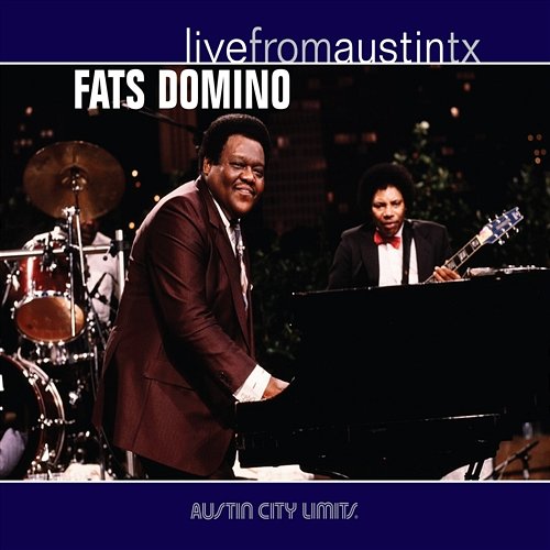 Live from Austin, TX: Fats Domino Fats Domino